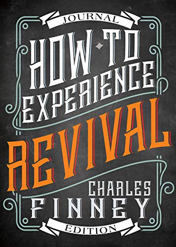 Read How to Experience Revival (Journal Edition), written by Charles G. Finney Read How to Experience Revival (Journal Edition), written by Charles G. Finney