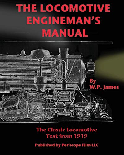 Read The Locomotive Engineman's Manual, written by W P James Read The Locomotive Engineman's Manual, written by W P James
