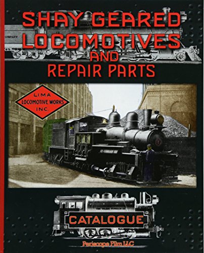 Read Shay Geared Locomotives and Repair Parts Catalogue, written by Shay Locomotive Works Read Shay Geared Locomotives and Repair Parts Catalogue, written by Shay Locomotive Works