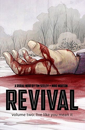 Read Revival Vol. 2: Live Like You Mean It, written by Tim Seeley Read Revival Vol. 2: Live Like You Mean It, written by Tim Seeley