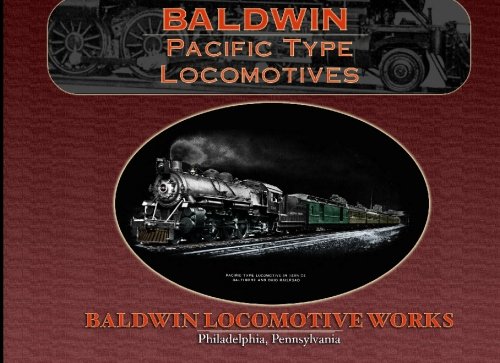 Read Baldwin Pacific Type Locomotives, written by Baldwin Locomotive Works Read Baldwin Pacific Type Locomotives, written by Baldwin Locomotive Works