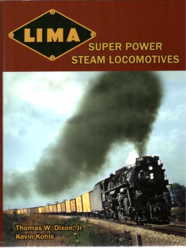 Read Lima Super Power Steam Locomotives, written by Thomas W. Dixon Jr; Kevin Kohls Read Lima Super Power Steam Locomotives, written by Thomas W. Dixon Jr; Kevin Kohls