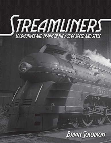 Read Streamliners: Locomotives and Trains in the Age of Speed and Style, written by Brian Solomon Read Streamliners: Locomotives and Trains in the Age of Speed and Style, written by Brian Solomon