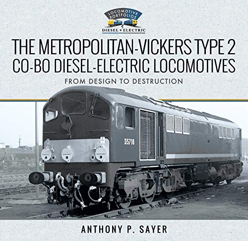 Read The Metropolitan-Vickers Type 2 Co-Bo Diesel-Electric Locomotives: From Design to Destruction (Locomotive Portfolios), written by Anthony P Sayer Read The Metropolitan-Vickers Type 2 Co-Bo Diesel-Electric Locomotives: From Design to Destruction (Locomotive Portfolios), written by Anthony P Sayer