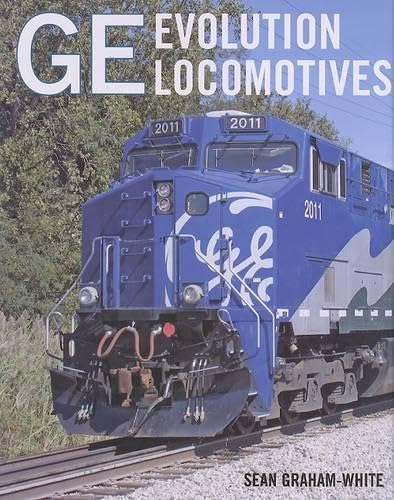 Read GE Evolution Locomotives, written by Sean Graham-White Read GE Evolution Locomotives, written by Sean Graham-White