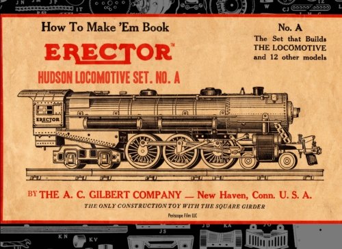 Read How to Make 'Em Book Erector Hudson Locomotive Set. No. A, written by The A.C. Gilbert Company Read How to Make 'Em Book Erector Hudson Locomotive Set. No. A, written by The A.C. Gilbert Company