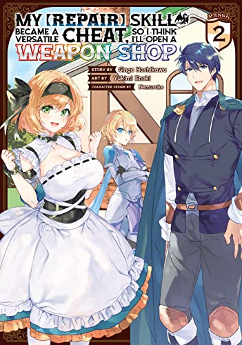 Read My [Repair] Skill Became a Versatile Cheat, So I Think I'll Open a Weapon Shop Vol. 2, written by Ginga Hoshikawa