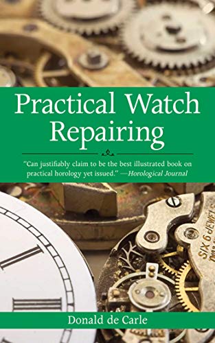 Read Practical Watch Repairing, written by Donald de Carle Read Practical Watch Repairing, written by Donald de Carle