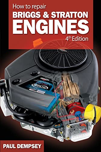 Read How to Repair Briggs and Stratton Engines, 4th Ed., written by Paul DEMPSEY Read How to Repair Briggs and Stratton Engines, 4th Ed., written by Paul DEMPSEY