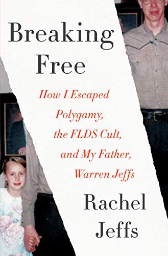 Read Breaking Free: How I Escaped Polygamy, the FLDS Cult, and My Father, Warren Jeffs, written by Rachel Jeffs Read Breaking Free: How I Escaped Polygamy, the FLDS Cult, and My Father, Warren Jeffs, written by Rachel Jeffs