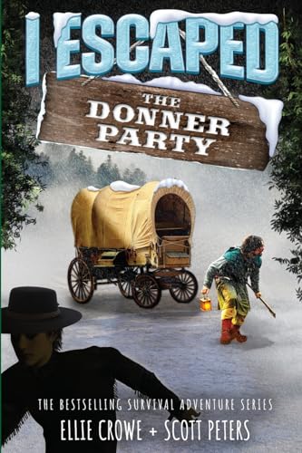 Read I Escaped The Donner Party: Pioneers on the Oregon Trail, 1846, written by Scott Peters; Ellie Crowe Read I Escaped The Donner Party: Pioneers on the Oregon Trail, 1846, written by Scott Peters; Ellie Crowe