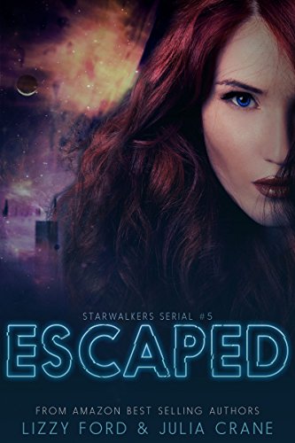 Read Escaped (Starwalkers Serials Book 5), written by Lizzy Ford; Julia Crane Read Escaped (Starwalkers Serials Book 5), written by Lizzy Ford; Julia Crane