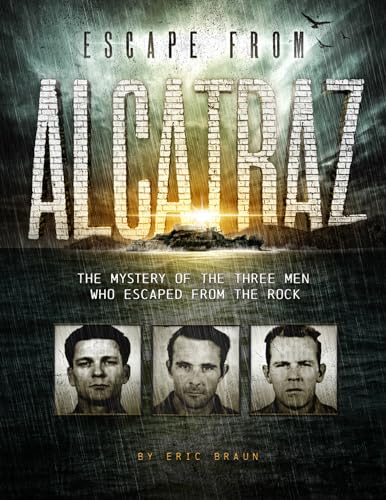 Read Escape from Alcatraz: The Mystery of the Three Men Who Escaped From The Rock (Encounter: Narrative Nonfiction Stories), written by Eric Braun Read Escape from Alcatraz: The Mystery of the Three Men Who Escaped From The Rock (Encounter: Narrative Nonfiction Stories), written by Eric Braun
