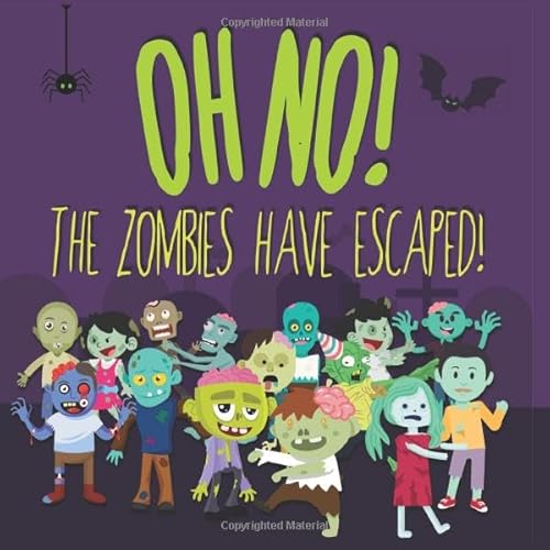 Read Oh No! The Zombies Have Escaped!: A Fun (Slightly Scary) Search And Find Book For 2-5 Year Olds, written by Laura Coleman; Little Learners Read Oh No! The Zombies Have Escaped!: A Fun (Slightly Scary) Search And Find Book For 2-5 Year Olds, written by Laura Coleman; Little Learners