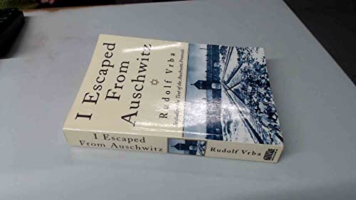 Read I Escaped From Auschwitz, written by Rudolph Vrba Read I Escaped From Auschwitz, written by Rudolph Vrba