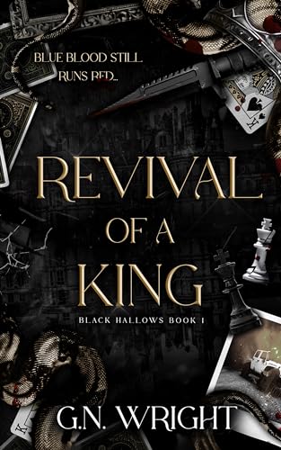 Read Revival of a King (Black Hallows Book 1), written by G.N. Wright Read Revival of a King (Black Hallows Book 1), written by G.N. Wright