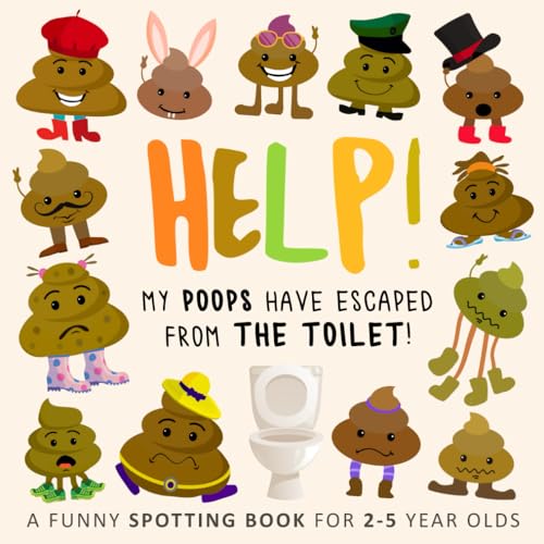 Read Help! My Poops Have Escaped From The Toilet!: A Funny Spotting Book for 2-5 Year Olds (Help! Books), written by Webber Books; Help! Books Read Help! My Poops Have Escaped From The Toilet!: A Funny Spotting Book for 2-5 Year Olds (Help! Books), written by Webber Books; Help! Books