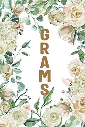 Read GRAMS: Grams Notebook, Cute Lined Notebook, Grams Gifts, Creme Flower, Floral, written by Unique Creme Floral Notebooks & Journals Read GRAMS: Grams Notebook, Cute Lined Notebook, Grams Gifts, Creme Flower, Floral, written by Unique Creme Floral Notebooks & Journals