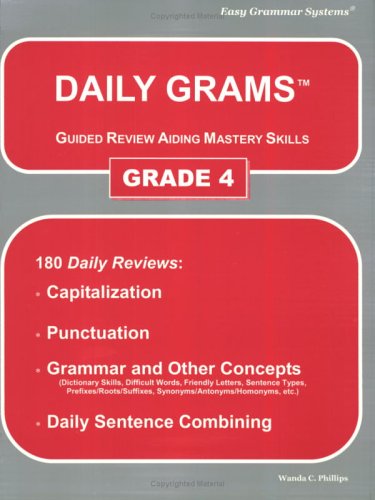 Read Daily Grams Guided Review Aiding Mastery Skills Grd 4: Grade 4, written by Wanda C. Phillips Read Daily Grams Guided Review Aiding Mastery Skills Grd 4: Grade 4, written by Wanda C. Phillips