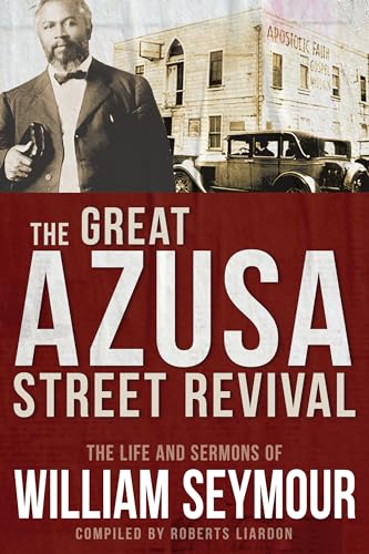 Read The Great Azusa Street Revival: The Life and Sermons of William Seymour, written by William Seymour