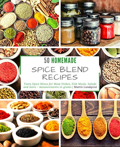 Read 50 Homemade Spice Blend Recipes: Tasty Spice Mixes for Meat Dishes, Fish Meals, Salads and more - measurements in grams, written by Mattis Lundqvist Read 50 Homemade Spice Blend Recipes: Tasty Spice Mixes for Meat Dishes, Fish Meals, Salads and more - measurements in grams, written by Mattis Lundqvist