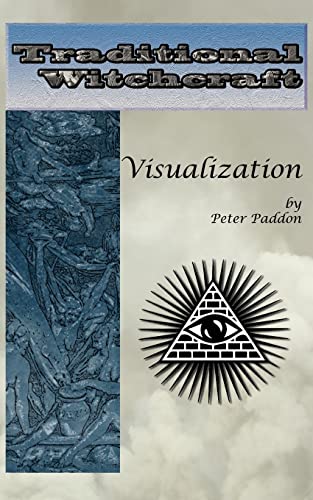 Read Traditional Witchcraft: Visualization: Simple exercises to develop your visualization skills, written by Peter Paddon Read Traditional Witchcraft: Visualization: Simple exercises to develop your visualization skills, written by Peter Paddon