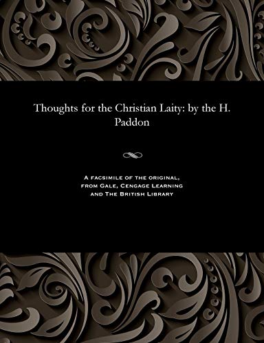 Read Thoughts for the Christian Laity: By the H. Paddon, written by Thomas Henry Paddon Read Thoughts for the Christian Laity: By the H. Paddon, written by Thomas Henry Paddon
