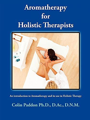 Read Aromatherapy For Holistic Therapists, written by Colin Paddon Read Aromatherapy For Holistic Therapists, written by Colin Paddon