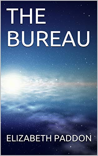 Read THE BUREAU (PARANORMAL SERIES Book 3), written by ELIZABETH PADDON Read THE BUREAU (PARANORMAL SERIES Book 3), written by ELIZABETH PADDON