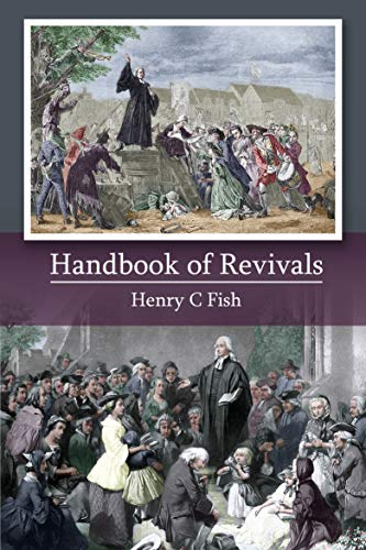 Read Handbook of Revivals, written by Henry C Fish Read Handbook of Revivals, written by Henry C Fish