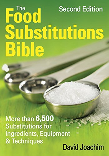 Read The Food Substitutions Bible: More Than 6,500 Substitutions for Ingredients, Equipment and Techniques, written by David Joachim Read The Food Substitutions Bible: More Than 6,500 Substitutions for Ingredients, Equipment and Techniques, written by David Joachim