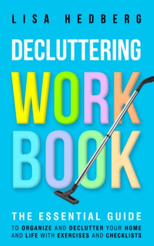 Read Decluttering Workbook: The Essential Guide to Organize and Declutter Your Home and Life With Exercises and Checklists (Decluttering Mastery), written by Lisa Hedberg Read Decluttering Workbook: The Essential Guide to Organize and Declutter Your Home and Life With Exercises and Checklists (Decluttering Mastery), written by Lisa Hedberg
