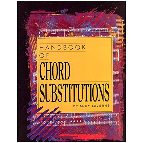 Read Handbook of Chord Substitutions, written by Andy Laverne Read Handbook of Chord Substitutions, written by Andy Laverne