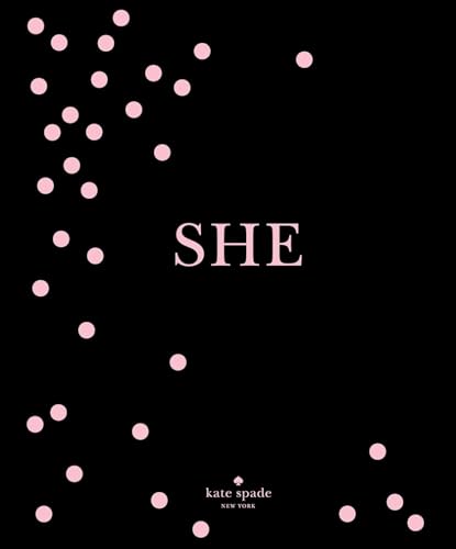 Read kate spade new york: SHE: muses, visionaries and madcap heroines, written by kate spade new york Read kate spade new york: SHE: muses, visionaries and madcap heroines, written by kate spade new york