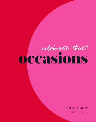 Read kate spade new york celebrate that!: occasions, written by kate spade new york Read kate spade new york celebrate that!: occasions, written by kate spade new york