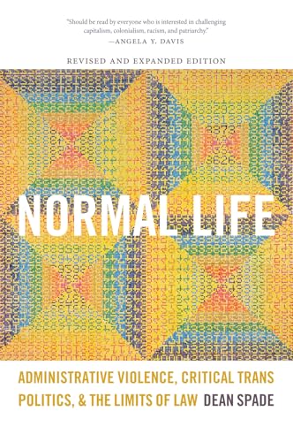 Read Normal Life: Administrative Violence, Critical Trans Politics, and the Limits of Law, written by Dean Spade Read Normal Life: Administrative Violence, Critical Trans Politics, and the Limits of Law, written by Dean Spade
