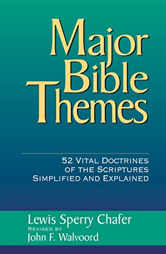 Read Major Bible Themes: 52 Vital Doctrines of the Scripture Simplified and Explained, written by John F. Walvoord; Lewis Sperry Chafer Read Major Bible Themes: 52 Vital Doctrines of the Scripture Simplified and Explained, written by John F. Walvoord; Lewis Sperry Chafer