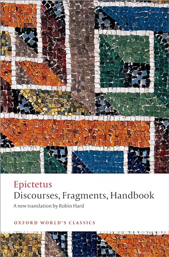 Read Discourses, Fragments, Handbook (Oxford Worlds Classics), written by Epictetus; Robin Hard; Christopher Gill Read Discourses, Fragments, Handbook (Oxford Worlds Classics), written by Epictetus; Robin Hard; Christopher Gill
