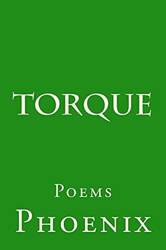 Read Torque, written by Phoenix Read Torque, written by Phoenix