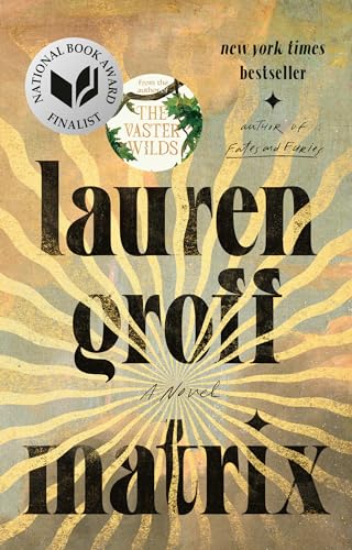 Read Matrix: A Novel, written by Lauren Groff