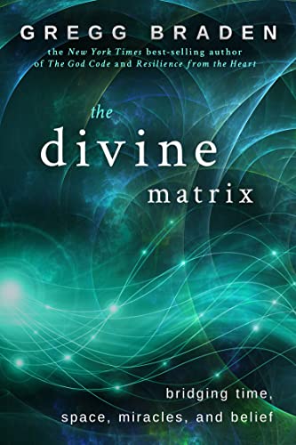 Read The Divine Matrix: Bridging Time, Space, Miracles, and Belief, written by Gregg Braden Read The Divine Matrix: Bridging Time, Space, Miracles, and Belief, written by Gregg Braden