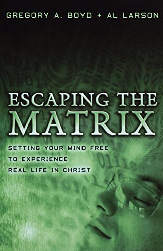 Read Escaping the Matrix: Setting Your Mind Free to Experience Real Life in Christ, written by Al Larson Read Escaping the Matrix: Setting Your Mind Free to Experience Real Life in Christ, written by Al Larson
