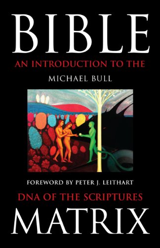 Read Bible Matrix: An Introduction to the DNA of the Scriptures, written by Michael Bull Read Bible Matrix: An Introduction to the DNA of the Scriptures, written by Michael Bull