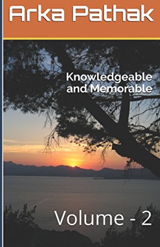 Read Knowledgeable and Memorable: Volume - 2, written by Mr Arka Pathak; Mr Arka Pathak Read Knowledgeable and Memorable: Volume - 2, written by Mr Arka Pathak; Mr Arka Pathak
