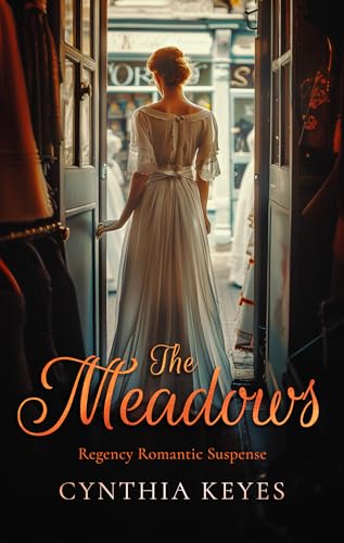 Read The Meadows (Regency Romantic Suspense), written by Cynthia Keyes Read The Meadows (Regency Romantic Suspense), written by Cynthia Keyes