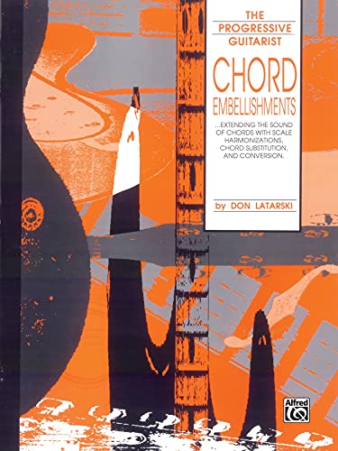 Read Chord Embellishments: Extending the Sound of Chords with Scale Harmonizations, Chord Substitution, and Conversion (The Progressive Guitarist Series), written by Don Latarski Read Chord Embellishments: Extending the Sound of Chords with Scale Harmonizations, Chord Substitution, and Conversion (The Progressive Guitarist Series), written by Don Latarski