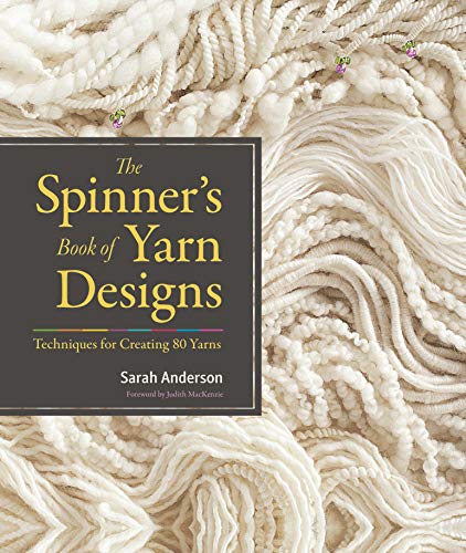 Read The Spinner's Book of Yarn Designs: Techniques for Creating 80 Yarns, written by Sarah Anderson Read The Spinner's Book of Yarn Designs: Techniques for Creating 80 Yarns, written by Sarah Anderson
