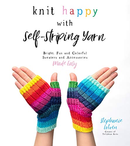 Read Knit Happy with Self-Striping Yarn: Bright, Fun and Colorful Sweaters and Accessories Made Easy, written by Stephanie Lotven Read Knit Happy with Self-Striping Yarn: Bright, Fun and Colorful Sweaters and Accessories Made Easy, written by Stephanie Lotven