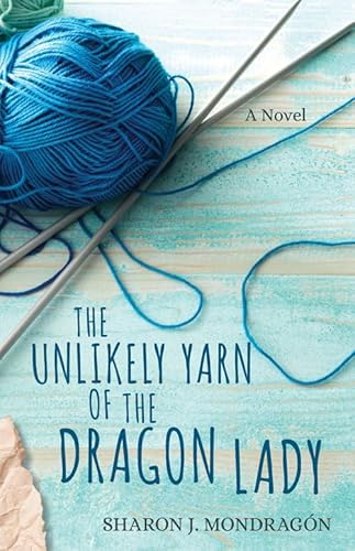Read The Unlikely Yarn of the Dragon Lady: A Novel (Purls and Prayers), written by Sharon Mondragón Read The Unlikely Yarn of the Dragon Lady: A Novel (Purls and Prayers), written by Sharon Mondragón