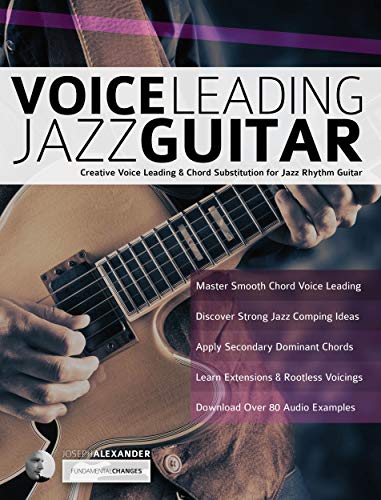 Read Voice Leading Jazz Guitar: Creative Voice Leading & Chord Substitution for Jazz Rhythm Guitar (Learn How to Play Jazz Guitar), written by Joseph Alexander Read Voice Leading Jazz Guitar: Creative Voice Leading & Chord Substitution for Jazz Rhythm Guitar (Learn How to Play Jazz Guitar), written by Joseph Alexander
